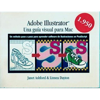 Adobe Illustrator: Una Guia Visual Para Mac: UN METODO PASO A PASO PARA APRENDER SOFTWARE DE ILUSTRACIONES EN POSTSCRIPT